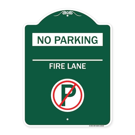 Signmission No Parking-Fire Lane W/ No Parking, Green & White Aluminum Sign, 18" x 24", GW-1824-23810 A-DES-GW-1824-23810